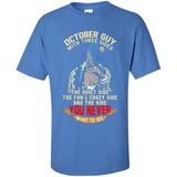 October Guy With Three Sides Quiet Fun Crazy - Shirt