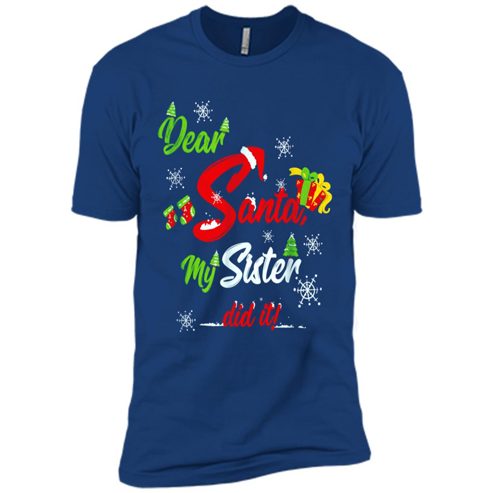 Dear Santa My Sister Did It Christmas