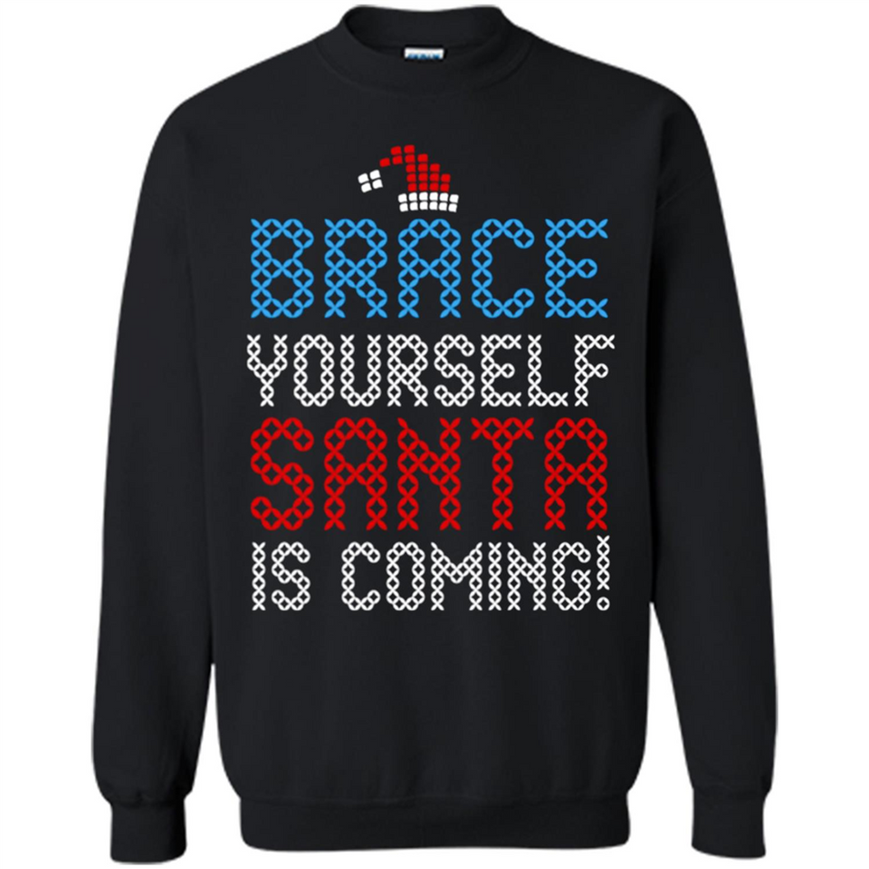 Brace Yourself Santa is coming Christmas - Sweatshirt