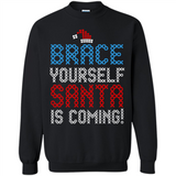 Brace Yourself Santa is coming Christmas - Sweatshirt