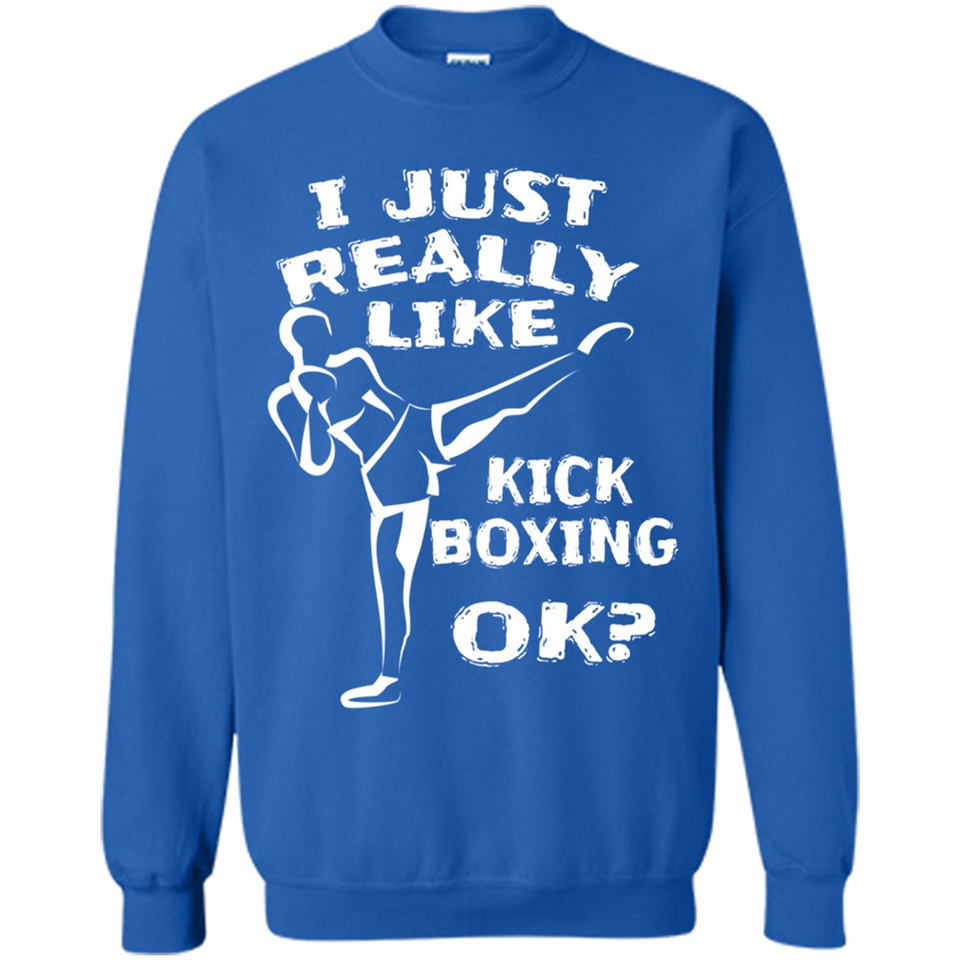 Kick Boxing Shirt Kick Boxer Boxing Workout - Sweatshirt