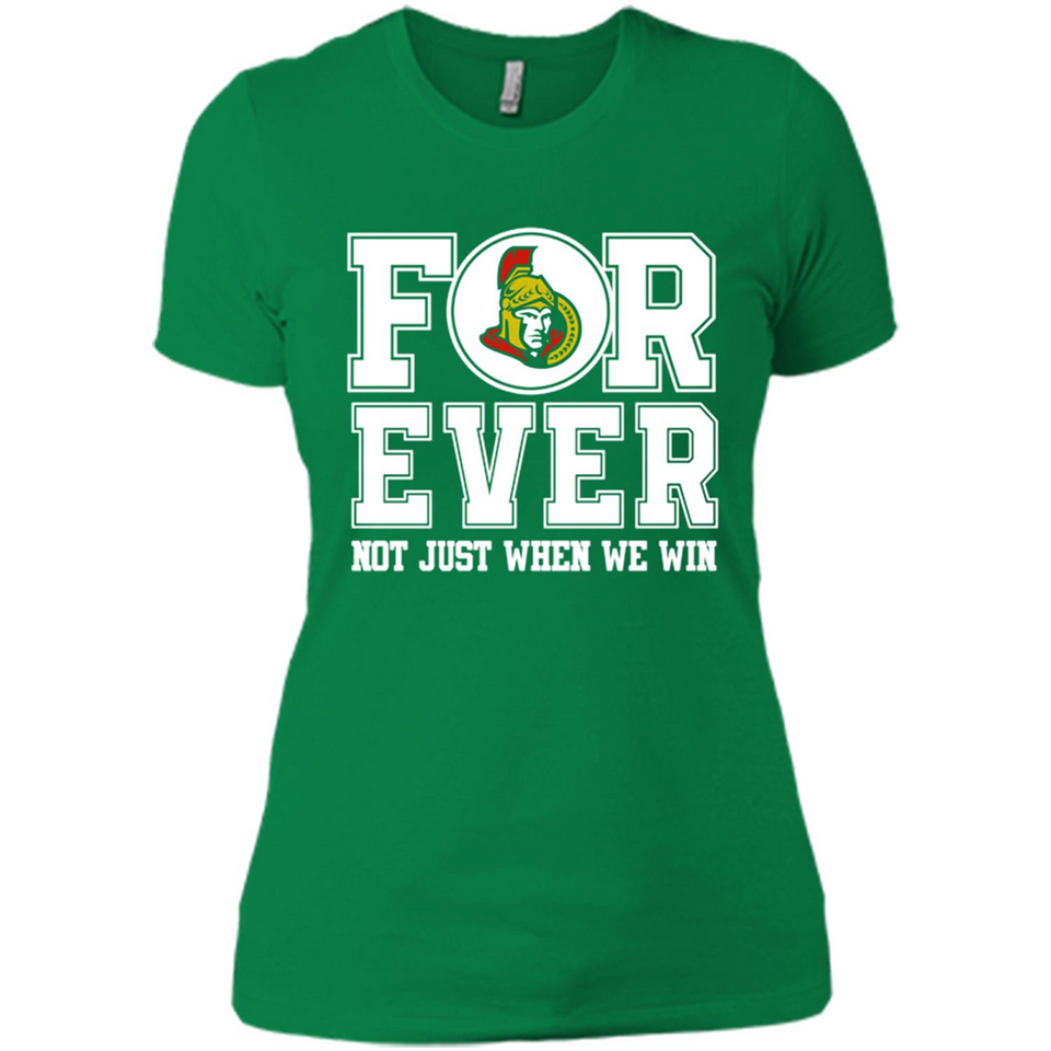 Ottawa Senators Forever For ever not just when we win - Ladies' Boyfriend T-Shirt