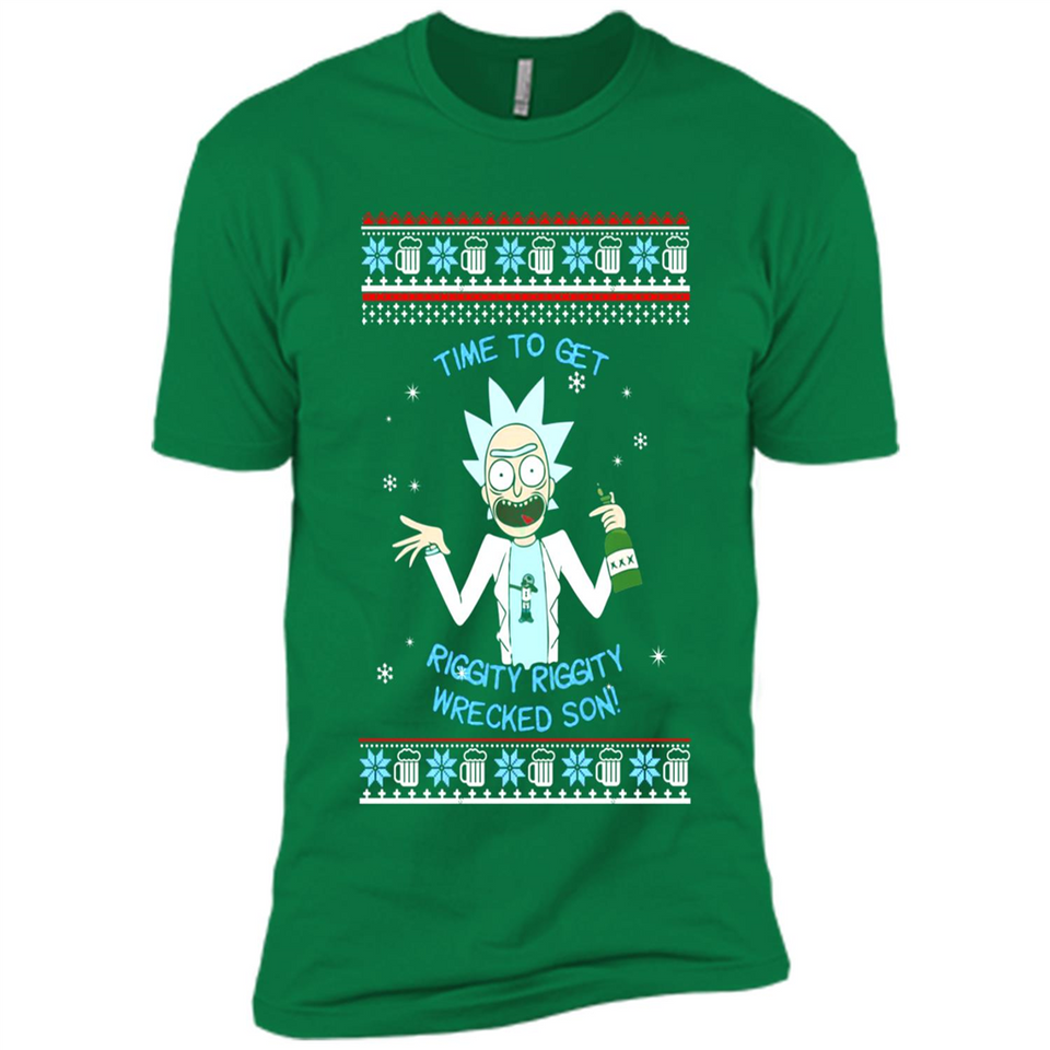 Rick and Morty Time to get Riggity Riggity Wrecked Son Christmas sweater - Premium Short Sleeve T-Shirt