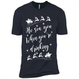 He Sees You When You're Drinking - Premium Short Sleeve T-Shirt