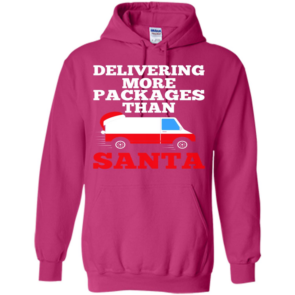 Delivering More Packages Than Santa Shirt - Postal Gift - Hoodie