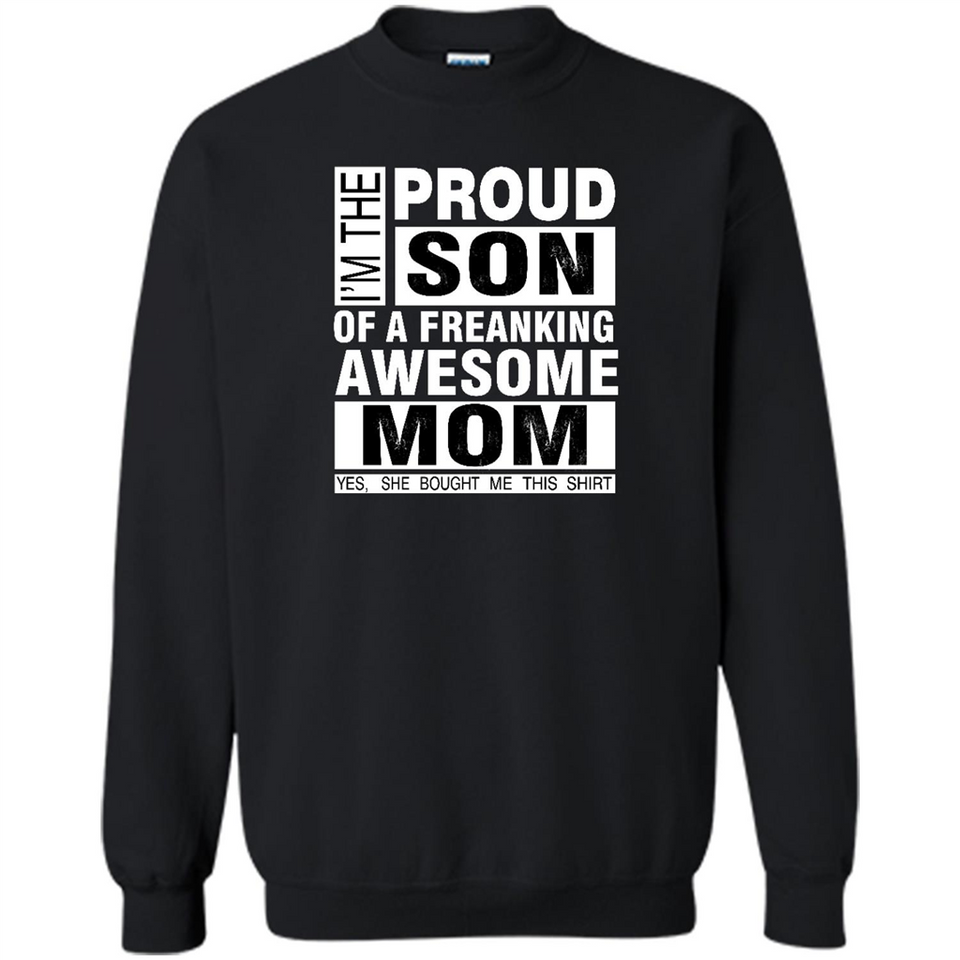 PROUD SON OF A FREAKING AWESOME MOM