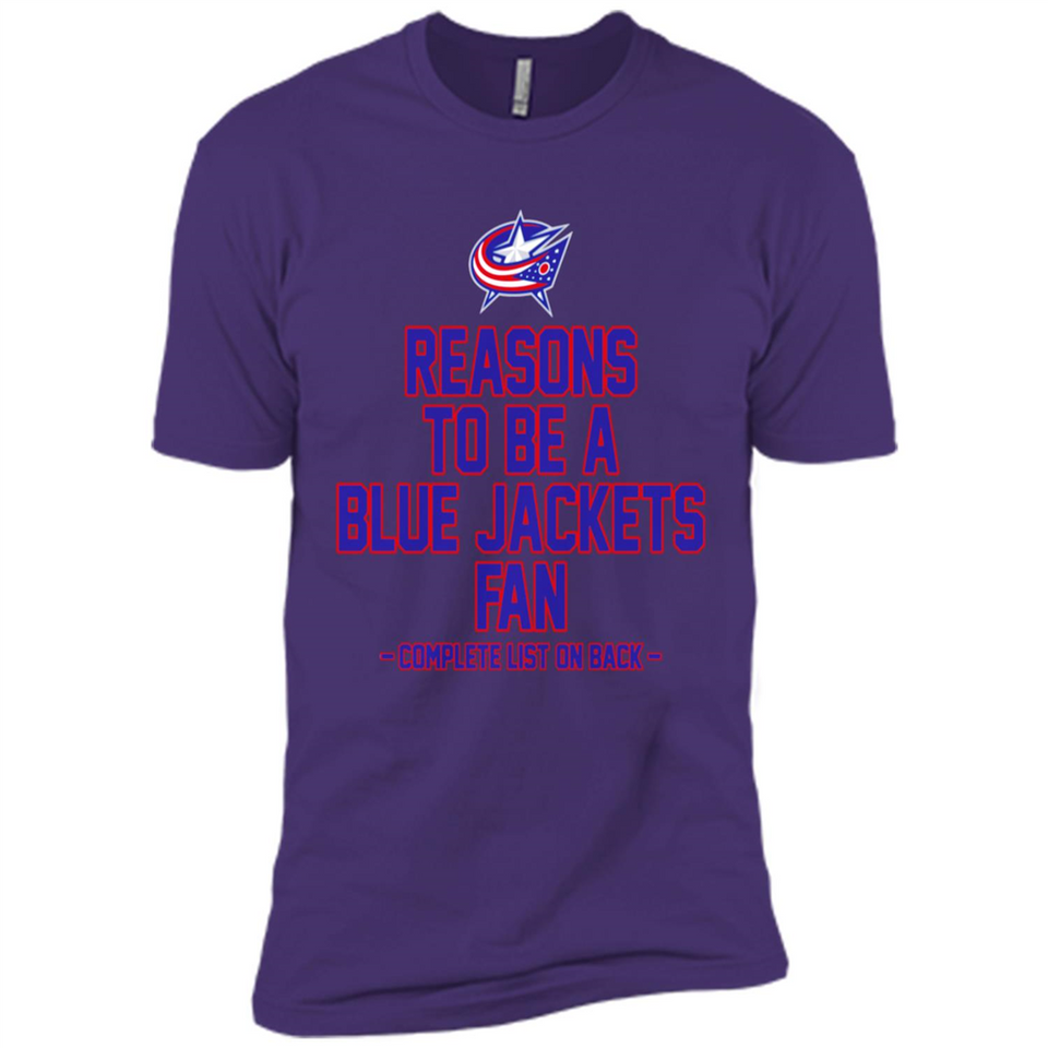 Reasons to be a Columbus Blue Jackets Fan Complete List on Back - Premium Short Sleeve T-Shirt