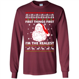 Santa First things first i’m the realest Christmas - Long Sleeve T-Shirt
