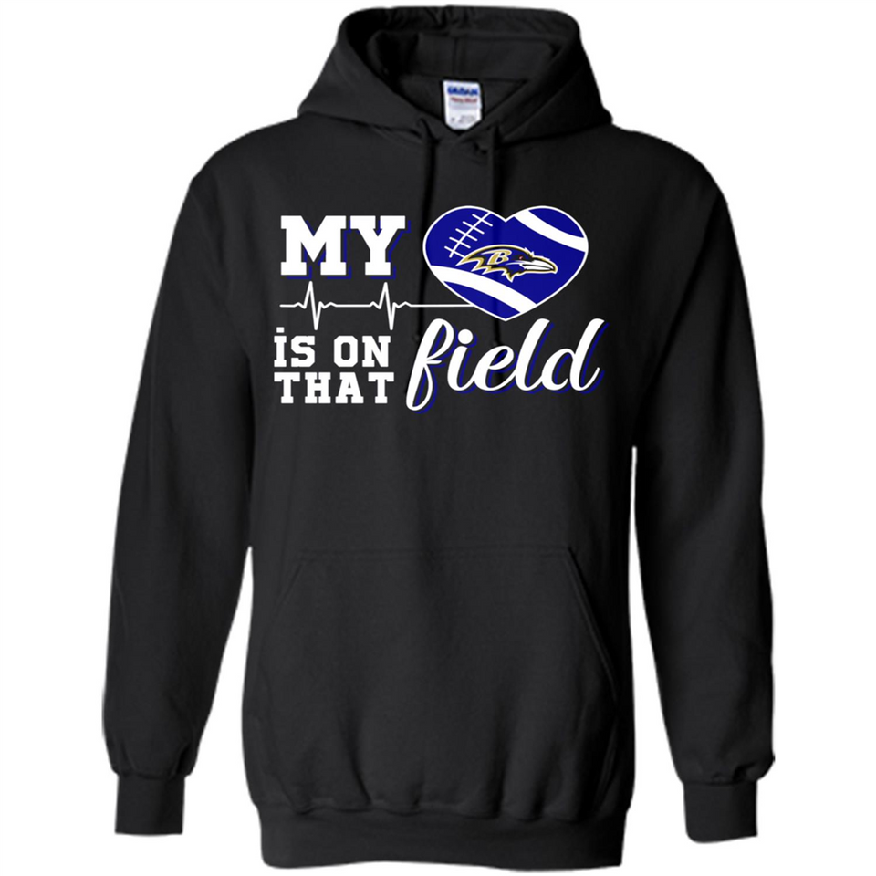 Baltimore Ravens Football My Heart is on that Field - Hoodie