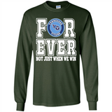 Tennessee Titans Forever For ever not just when we win - Long Sleeve T-Shirt