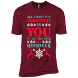 All I Want For Christmas Is You To Get Run Over By A Reindeer - Premium Short Sleeve T-Shirt