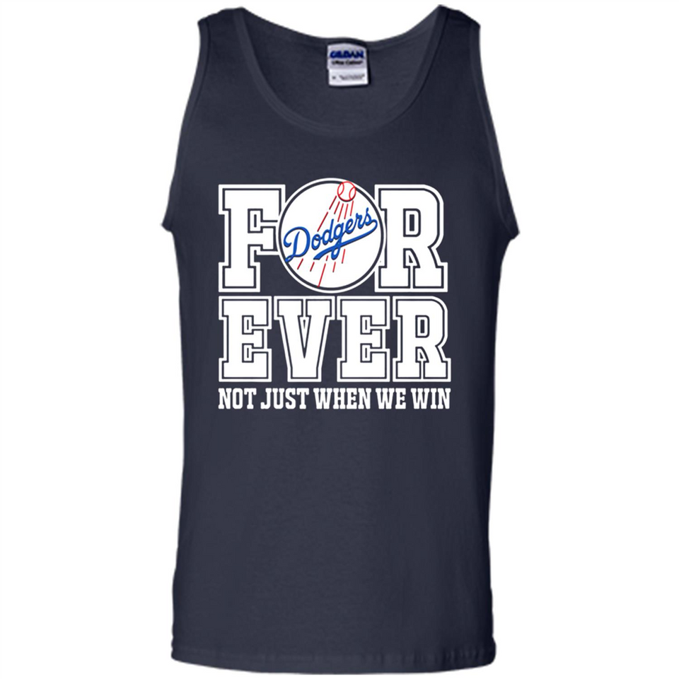 Los Angeles Dodgers Forever For ever not just when we win - Tank Top