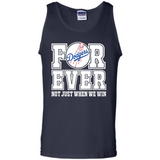 Los Angeles Dodgers Forever For ever not just when we win - Tank Top