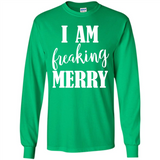 I Am Freaking Merry Funny Festive Winter Holiday - Long Sleeve T-Shirt