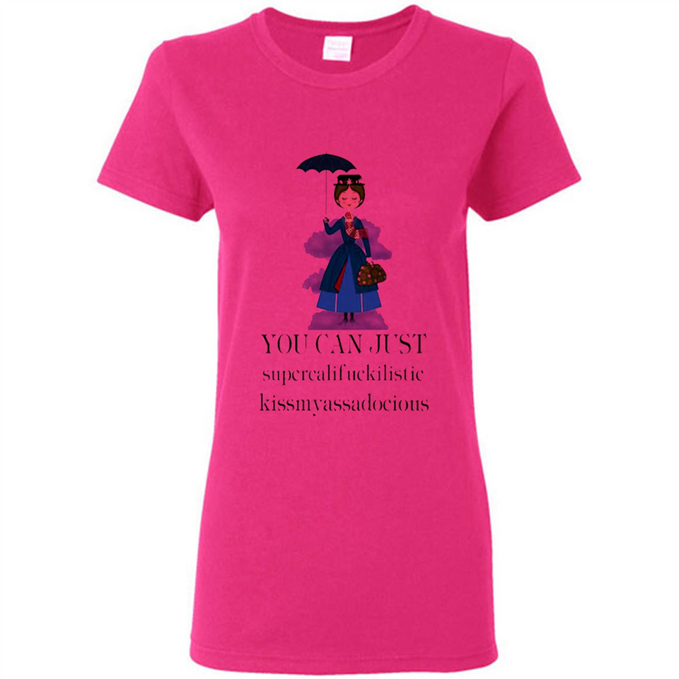 Mary Poppins Clipart You Can Just Supercalifuckilistic Kissmyassadocious MERCHCUTE - Ladies Short-Sleeve