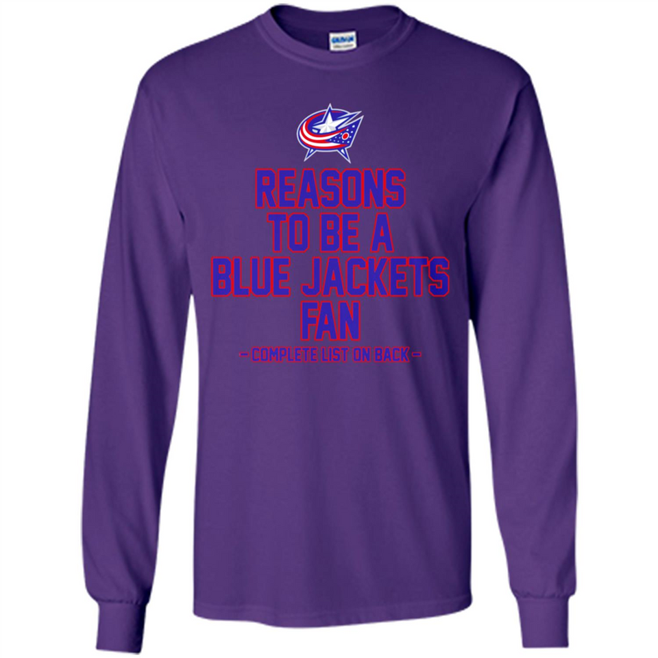 Reasons to be a Columbus Blue Jackets Fan Complete List on Back - Long Sleeve T-Shirt