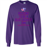 Reasons to be a Columbus Blue Jackets Fan Complete List on Back - Long Sleeve T-Shirt
