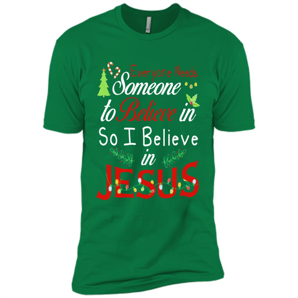 Everyone Need Someone To Believe in So Believe In Jesus Christmas
