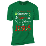Everyone Need Someone To Believe in So Believe In Jesus Christmas
