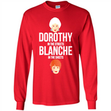 DOROTHYS IN THE STREETS BLANCHES IN THE SHEETS