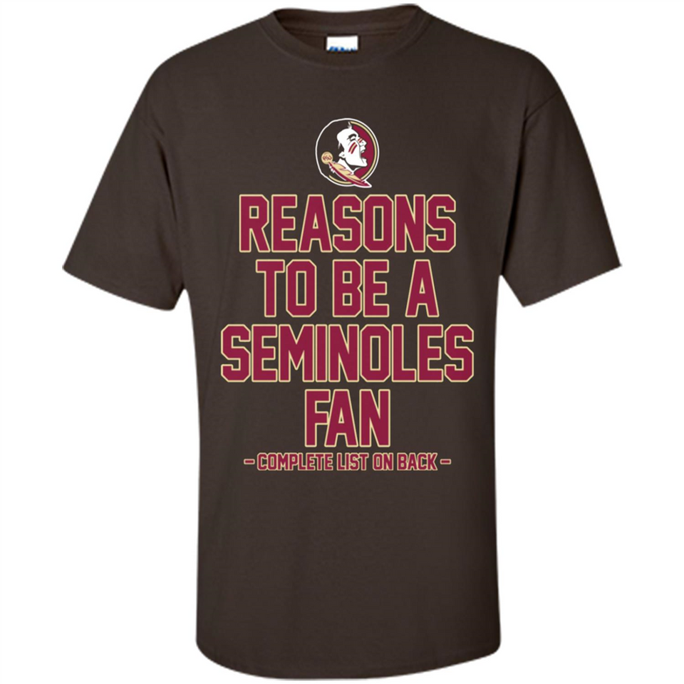 Reasons to be a Florida State Seminoles Fan Complete List on Back - Shirt