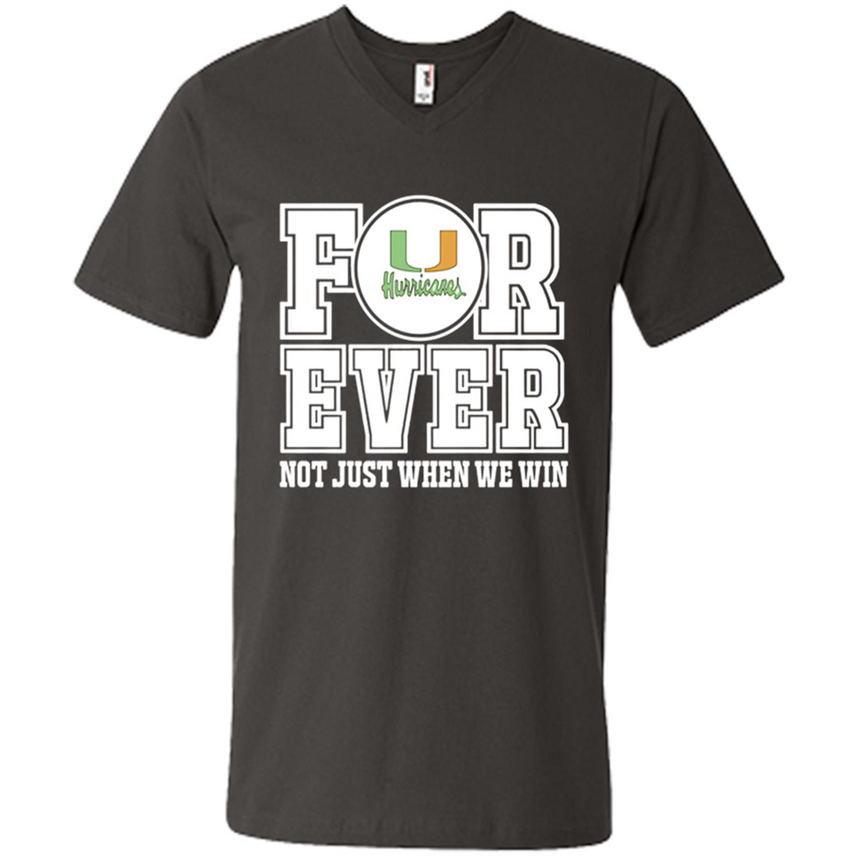 Miami Hurricanes Forever For ever not just when we win - Men's V-Neck