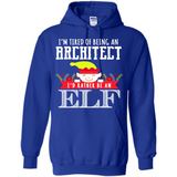 Tired Architect I'd Rather Be An Elf Christmas - Hoodie