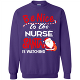 Be Nice To Nurse Santa Is Watching - Sweatshirt