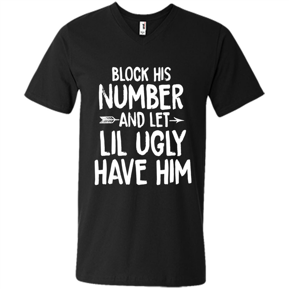 Block His Number and Let Lil Ugly have Him - Men's V-Neck
