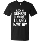 Block His Number and Let Lil Ugly have Him - Men's V-Neck