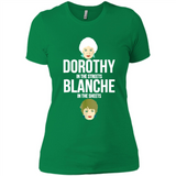 DOROTHYS IN THE STREETS BLANCHES IN THE SHEETS