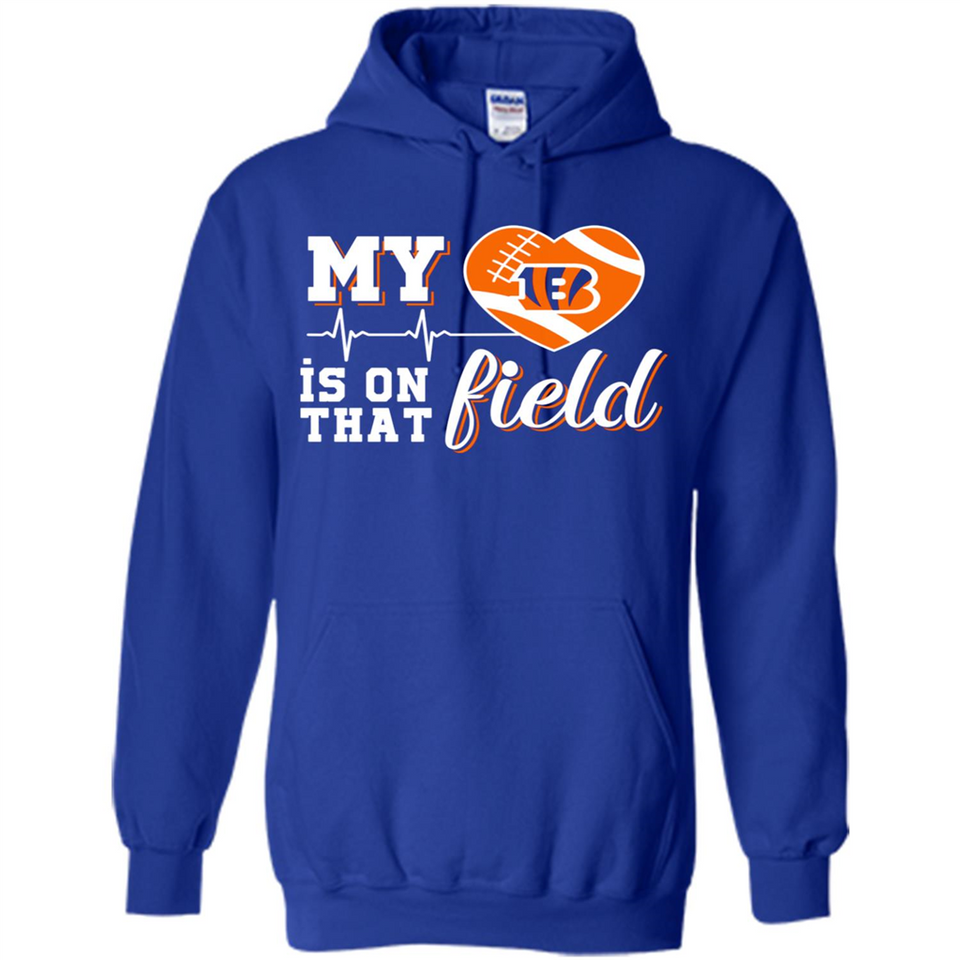 Cincinnati Bengals Football My Heart is on that Field - Hoodie