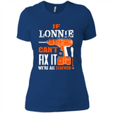 If Lonnie Can't Fix It We're All Screwed - Ladies' Boyfriend T-Shirt