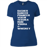 Dasher Dancer Prancer Vixen Tequila Rum Vodka Whiskey Reindeer Christmas T-Shirt - Ladies' Boyfriend T-Shirt
