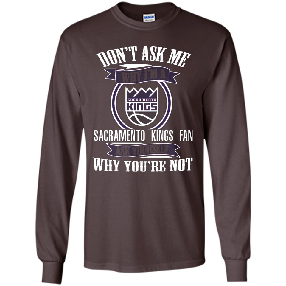 Don't Ask Me Why I'm A Sacramento Kings Fan Ask Yourself