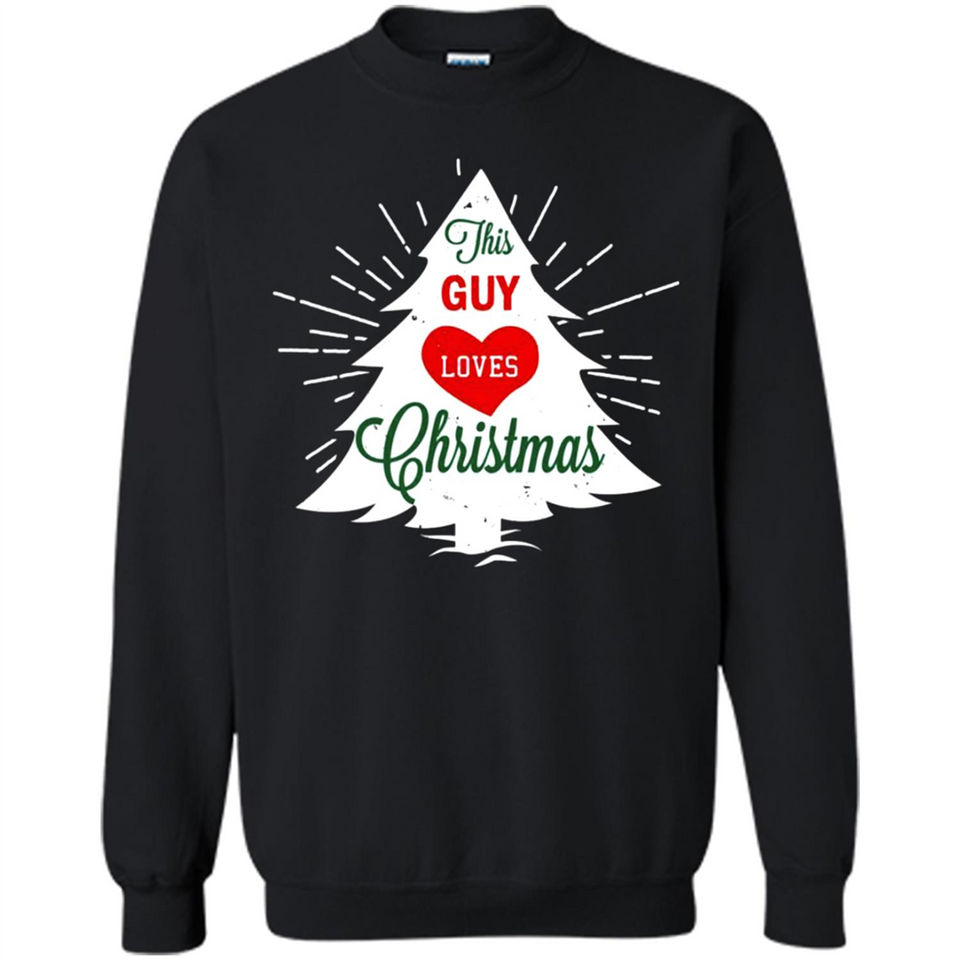 This Guy Loves Christmas Shirt - Sweatshirt