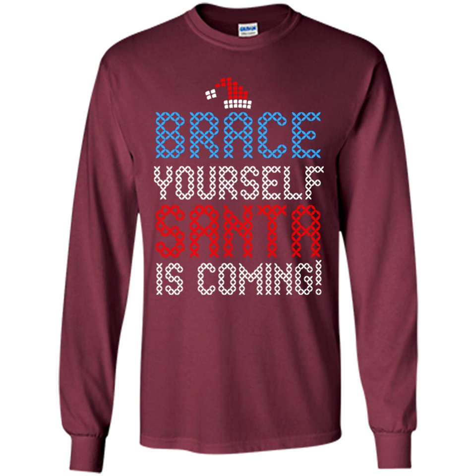 Brace Yourself Santa is coming Christmas - Long Sleeve T-Shirt