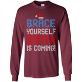 Brace Yourself Santa is coming Christmas - Long Sleeve T-Shirt