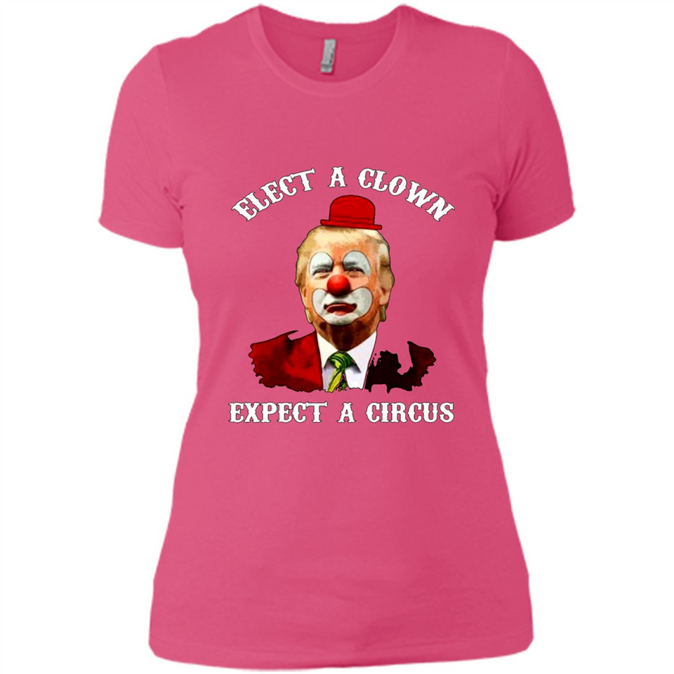 Elect A Clown Expect A Circus Trump PING PONG