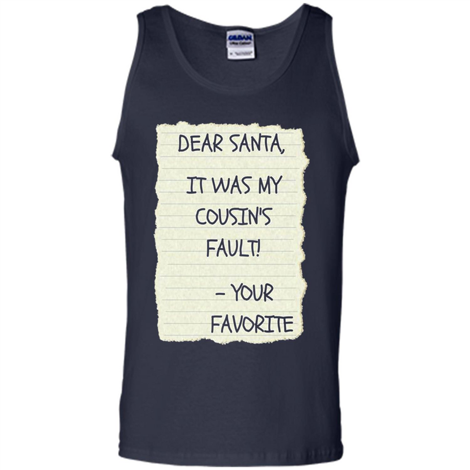 Dear Santa It Was My Cousin's Fault! Christmas - Tank Top