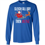 Sleigh All Day Then Rose Christmas Wine Gift - Long Sleeve T-Shirt