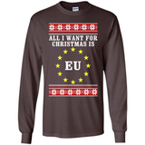 All I want for Christmas is EU ugly - Long Sleeve T-Shirt