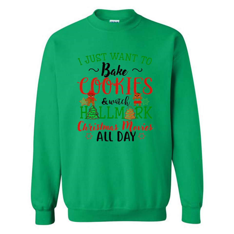 I just Want to bake Cookies and watch Hallmark Christmas movies White T-Shirt - Sweatshirt