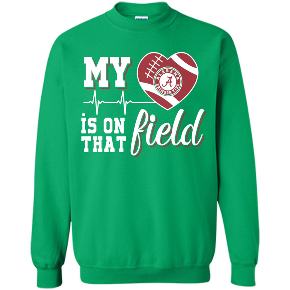 Alabama Crimson Football My Heart is on that Field - Sweatshirt