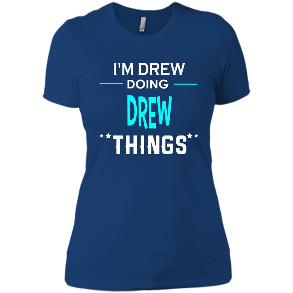 I'm Drew Doing Drew Things Funny First Name - Ladies' Boyfriend T-Shirt