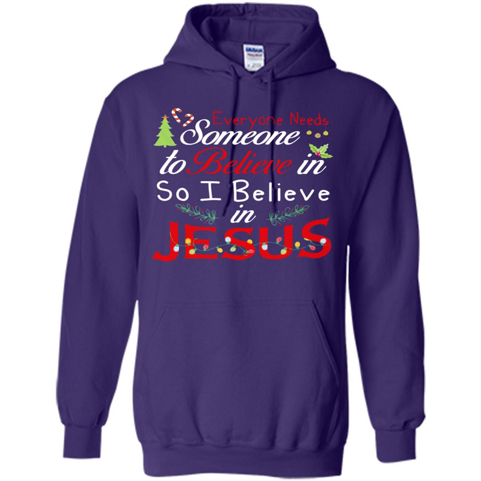 Everyone Need Someone To Believe in So Believe In Jesus Christmas