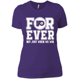 Philadelphia Flyers Forever For ever not just when we win - Ladies' Boyfriend T-Shirt