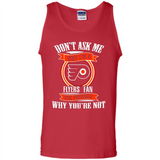 Don't Ask Me Why I'm A Philadelphia Flyers Fan Ask Yourself