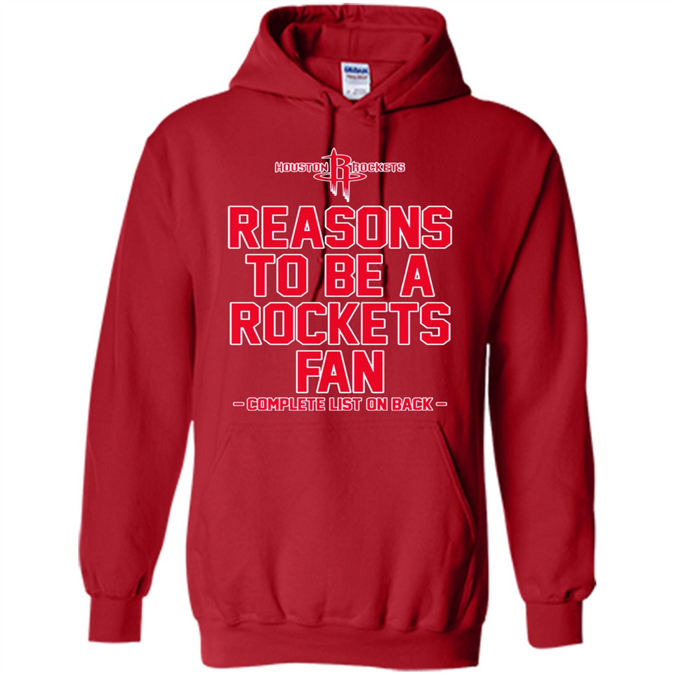 Reasons to be a Houston Rockets Fan Complete List on Back - Hoodie