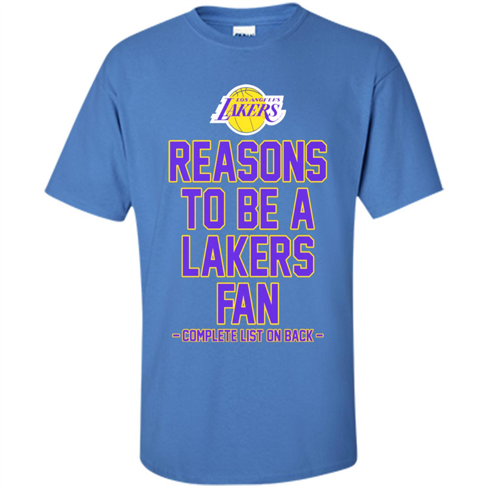 Reasons to be a Los Angeles Lakers Fan Complete List on Back - Shirt